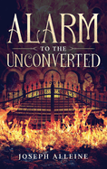 Alarm to the Unconverted: Annotated