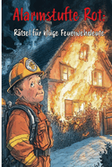 Alarmstufe Rot: Rtsel fr kluge Feuerwehrleute