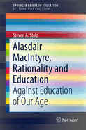 Alasdair Macintyre, Rationality and Education: Against Education of Our Age