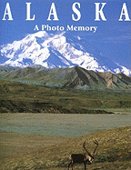 Alaska: A Photo Memory