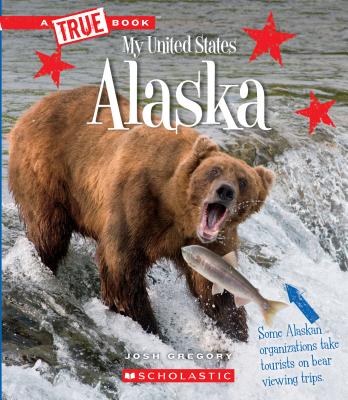 Alaska (a True Book: My United States) - Gregory, Josh