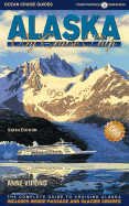 Alaska by Cruise Ship: The Complete Guide to Cruising the Alaska