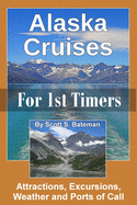 Alaska Cruises for 1st Timers: Attractions, Excursions, Weather and Ports of Call