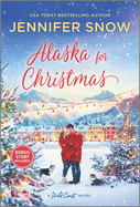 Alaska for Christmas: A Holiday Romance Novel