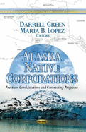 Alaska Native Corporations: Practices, Considerations & Contracting Programs