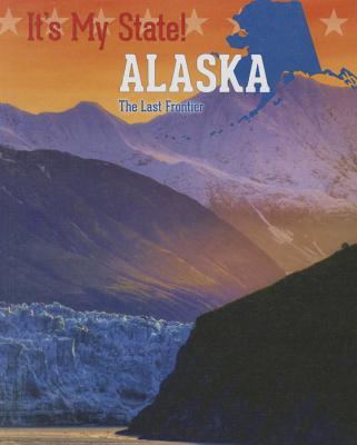 Alaska: The Last Frontier - Bjorklund, Ruth, and McGeveran, William, and Sullivan, Laura