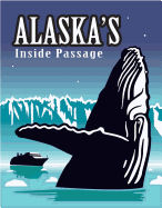 Alaska's Inside Passage - Compton, Carrie (Editor), and Walker, Tom (Photographer)