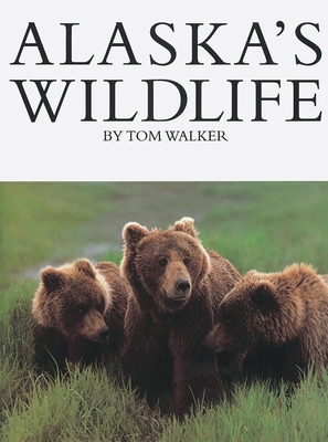 Alaska's Wildlife - Walker, Tom