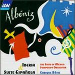 Albniz: Iberia; Suite espanola - State of Mexico Symphony Orchestra; Enrique Btiz (conductor)