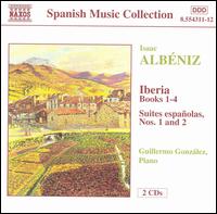 Albniz: Iberia; Suites espaolas - Guillermo Gonzlez (piano)