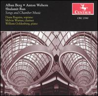 Alban Berg, Anton Webern, Shulamit Ran: Songs and Chamber Music - David Fivecoate (sax); Diane Ragains (soprano); Linda Baker (clarinet); Mathias Tacke (violin); Melvin Warner (clarinet);...