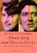 Alban Berg und Hanna Fuchs : die Geschichte einer Liebe in Briefen