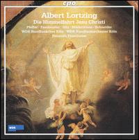 Albert Lortzing: Die Himmelfahrt Jesu Christi - Anneli Pfeffer (soprano); Bernhard Schneider (tenor); Christian Hilz (baritone); Hedwig Fassbender (alto);...