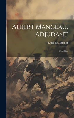 Albert Manceau, Adjudant: 2e Mille... - Guillaumin, ?mile