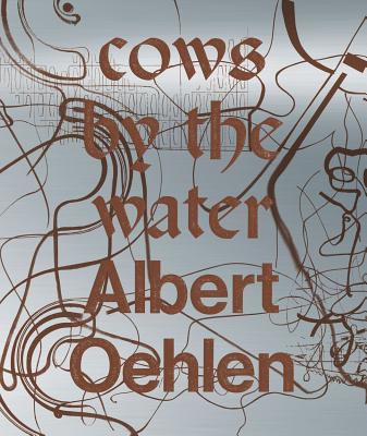 Albert Oehlen: Cows by the Water - Oehlen, Albert
