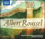 Albert Roussel: The Complete Symphonies and other Orchestral Works