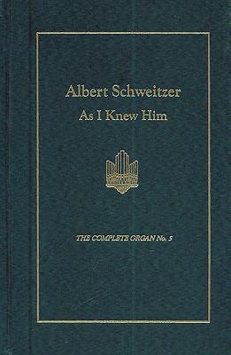 Albert Schweitzer as I Knew Him - Nies-Berger, Edouard