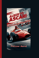 Alberto Ascari: The Fearless Champion