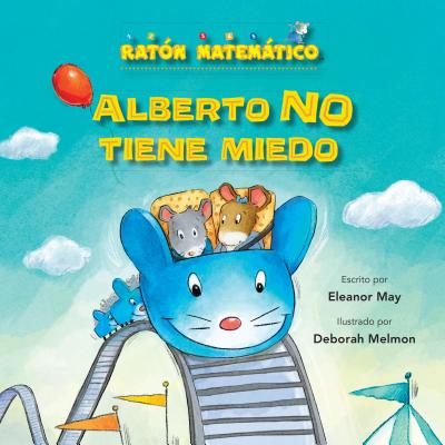 Alberto No Tiene Miedo (Albert Is Not Scared): Palabras de Posicion (Direction Words) - May, Eleanor, and Melmon, Deborah (Illustrator)