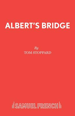 Albert's Bridge - Stoppard, Tom