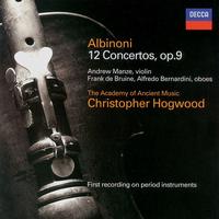 Albinoni: Twelve Concertos, Op. 9 - Alfredo Bernardini (oboe); Andrew Manze (violin); Frank de Bruine (oboe); Academy of Ancient Music;...