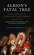Albion's Fatal Tree: Crime and Society in Eighteenth-Century England