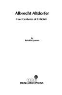 Albrecht Altdorfer: Four Centuries of Criticism