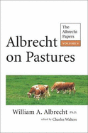 Albrecht on Pastures: The Albrecht Papers