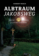 Albtraum Jakobsweg: Nigra sum sed formosa