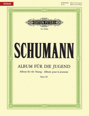 Album for the Young Op. 68 for Piano: Urtext - Schumann, Robert (Composer), and Khler, Hans Joachim (Composer)