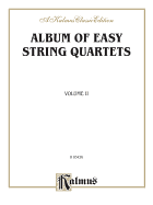 Album of Easy String Quartets, Vol 2: Pieces by Bach, Haydn, Mozart, Beethoven, Schumann, Mendelssohn, and Others