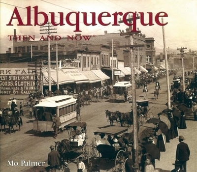Albuquerque Then & Now - Palmer, Mo