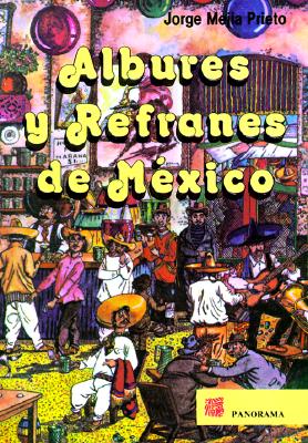 Albures y Refranes de Mexico - Mejia Prieto, Jorge