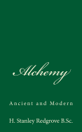 Alchemy: Ancient and Modern