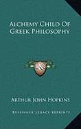 Alchemy Child Of Greek Philosophy