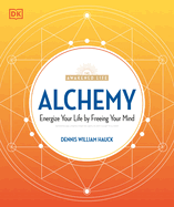 Alchemy: Energize Your Life by Freeing Your Mind