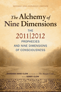 Alchemy of Nine Dimensions: The 2011/2012 Prophecies and Nine Dimensions of Consciousness