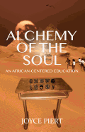 Alchemy of the Soul: An African-centered Education