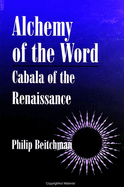 Alchemy of the Word: Cabala of the Renaissance