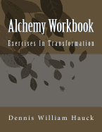 Alchemy Workbook: Exercises in Transformation