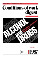 Alcohol and Drugs. Programmes of Assistance for Workers (Conditions of Work Digest 1/87)