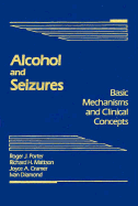 Alcohol and seizures basic mechanisms and clinical concepts