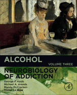 Alcohol: Neurobiology of Addiction Volume 3