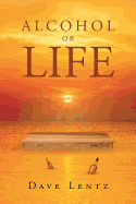 Alcohol or Life