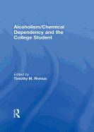 Alcoholism/Chemical Dependency and the College Student