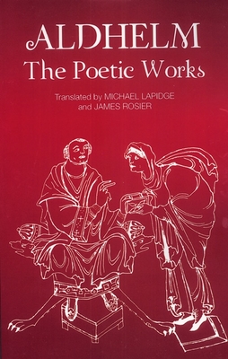 Aldhelm: The Poetic Works - Lapidge, Michael (Translated by), and Rosier, James L (Translated by), and Herren, Michael W