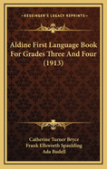 Aldine First Language Book for Grades Three and Four (1913)