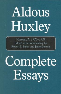 Aldous Huxley Complete Essays: Volume II, 1926-1929 - Huxley, Aldous, and Baker, Robert S (Editor), and Sexton, James (Editor)