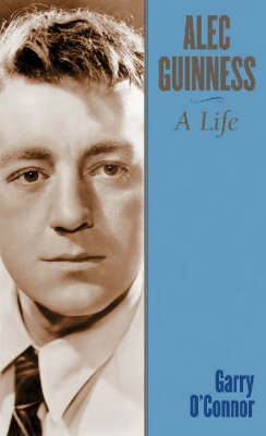 Alec Guiness: A Life - O'Connor Garry