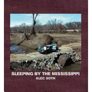 Alec Soth: Sleeping by the Mississippi